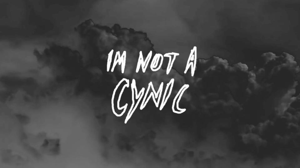 I'm Not A Cynic